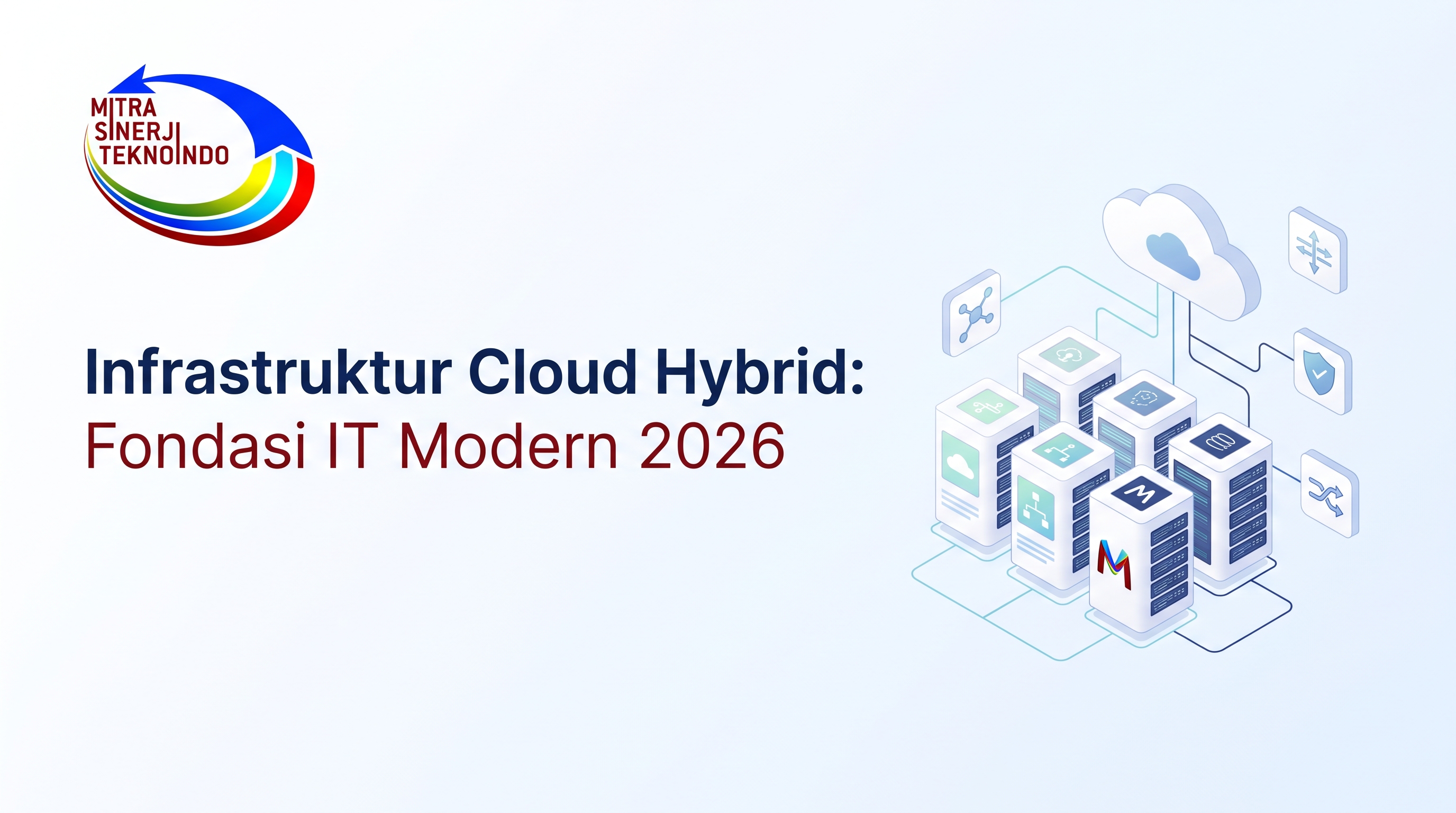 Infrastruktur Cloud Hybrid: Fondasi IT Modern 2026